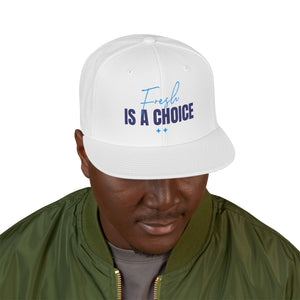 Fresh Is A Choice Embroidered Snapback