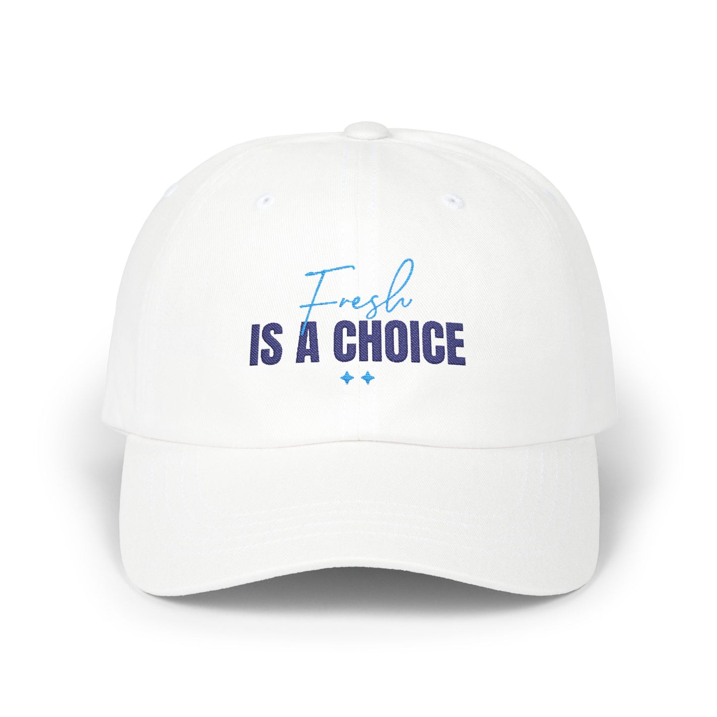 Fresh Is A Choice Classic Dad Cap