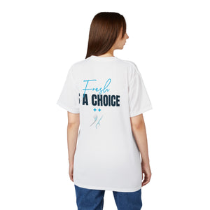 Fresh Is A Choice Unisex Cut & Sew Tee